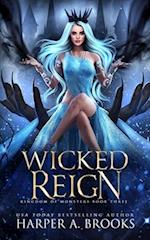 Wicked Reign: A Monster Romance 