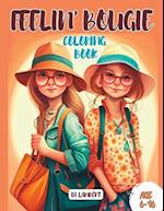 Feelin' Bougie: A stylish, fashion savvy coloring book for girls 6-16 