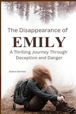 THE DISAPPEARANCE OF EMILY A Thrilling Journey Through Deception and Danger 