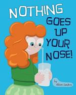 Nothing Goes Up Your Nose 