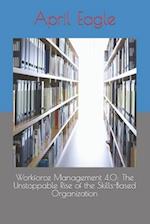 Workforce Management 4.0: The Unstoppable Rise of the Skills-Based Organization 