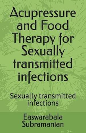 Acupressure and Food Therapy for Sexually transmitted infections: Sexually transmitted infections