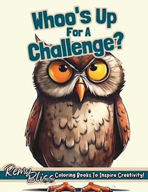 Whoo's Up For A Challenge?