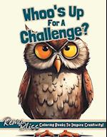 Whoo's Up For A Challenge?