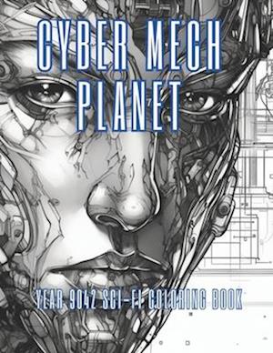 CYBER MECH PLANET: Year 9042 Sci-Fi Coloring book