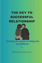 The key to successful relationship: Unlocking the secrets to lasting love and fulfillment 