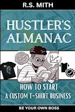 Hustler's Almanac: How To Start A Custom TShirt Business 