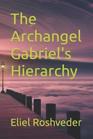 The Archangel Gabriel's Hierarchy