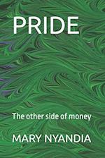 PRIDE: The other side of money 