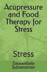 Acupressure and Food Therapy for Stress: Stress 