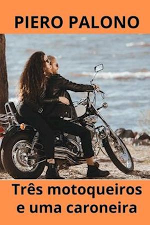 Três motoqueiros e uma caroneira