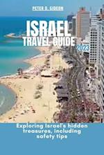 ISRAEL TRAVEL GUIDE 2023: Exploring Israel's hidden treasures, including safety tips 