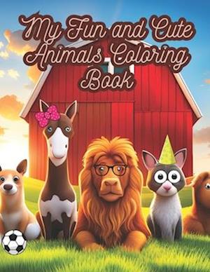 MY FUN AND CUTE ANIMALS COLORING BOOK : BIG ANIMALS FOR COLOR AND LEARN TO DRAW