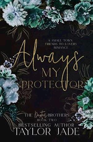 Always My Protector: Friends to Lovers Sweet Romance