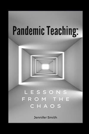 Pandemic Teaching: Lessons from the Chaos
