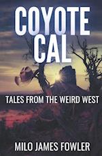 Coyote Cal - Tales from the Weird West 