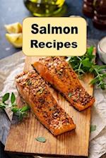 Salmon Recipes: Cooking Delicious Salmon Breakfast Lunch and Dinner Recipes 