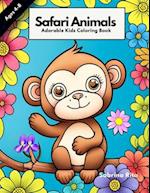Adorable Safari Animal Kids Coloring Book For Ages 4-8: Zebra, Elephants, Giraffe and More 