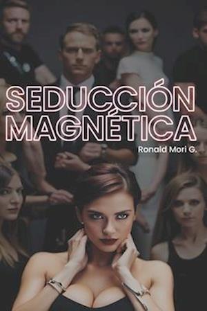 Seducción Magnética