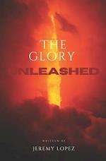 The Glory Unleashed 