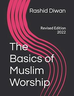 The Basics of Muslim Worship: Revised Edition 2022