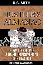 Hustler's Almanac: How To Become A Home Improvement Contractor 