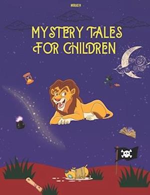 Mistery Tales For Children : Mystery stories for children 2-6 years old