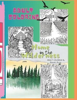 Home In The Wilderness -Adult Coloring Book For Relaxation