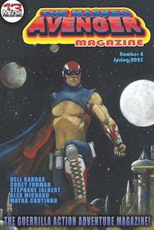 The Masked Avenger Magazine 8: Spring 2023