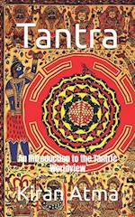 Tantra: An Introduction to the Tantric Worldview 
