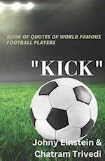 Book of quotes of world famous football players "KICK" 