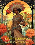 Ebony Elegance: Ladies of Art Nouveau 