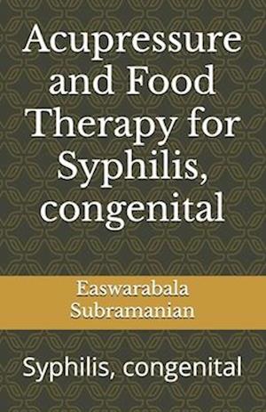 Acupressure and Food Therapy for Syphilis, congenital: Syphilis, congenital