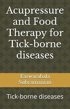 Acupressure and Food Therapy for Tick-borne diseases: Tick-borne diseases