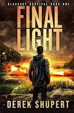 Final Light: A Post-Apocalyptic EMP/CME Survival Thriller 