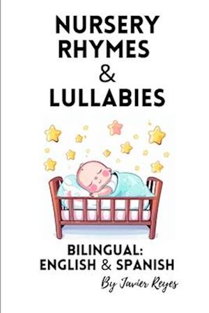 Nursery Rhymes and Lullabies: Bilingual Spanish & English