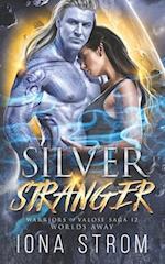 Silver Stranger: Worlds Away : Warriors of Valose Saga 12 