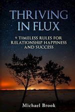 Thriving in Flux: 9 Timeless Rules for Relationship Happiness and Success 