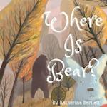 Where is Bear? 