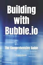 The Comprehensive Book on Building with Bubble.io 