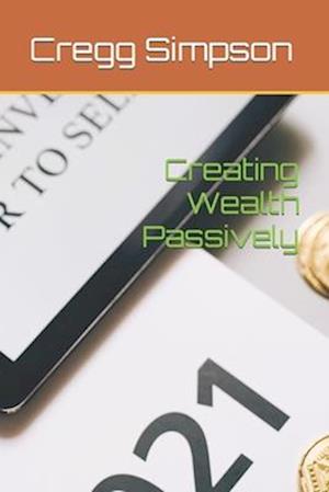 Creating Wealth Passively