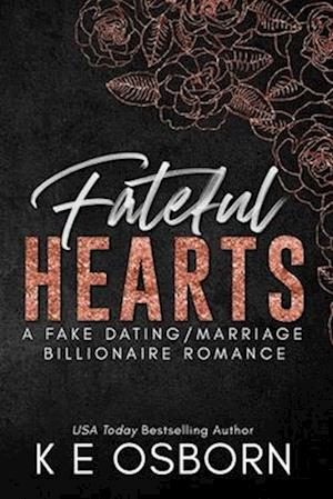 Fateful Hearts: A Fake Dating/Marriage Billionaire Romance