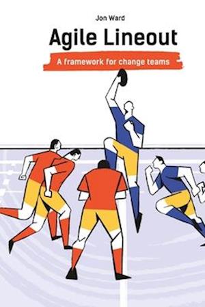 Agile Lineout: A Framework for change teams