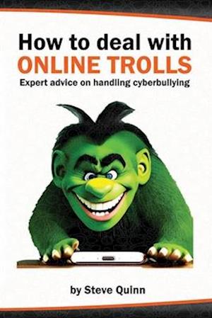 How to Deal with Online Trolls: Expert advice on handling cyberbullying