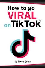 How to go Viral on TikTok 