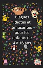 Blagues idiotes et amusantes pour les enfants de 4 à 16 ans