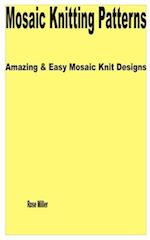 Mosaic Knitting Patterns: Amazing & Easy Mosaic Knit Designs 