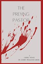 The Preying Pastor: A Crime Novel 