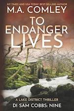 To Endanger Lives: A Lake District thriller 