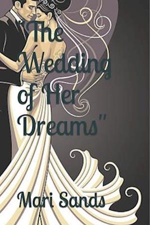 "The Wedding of Her Dreams"